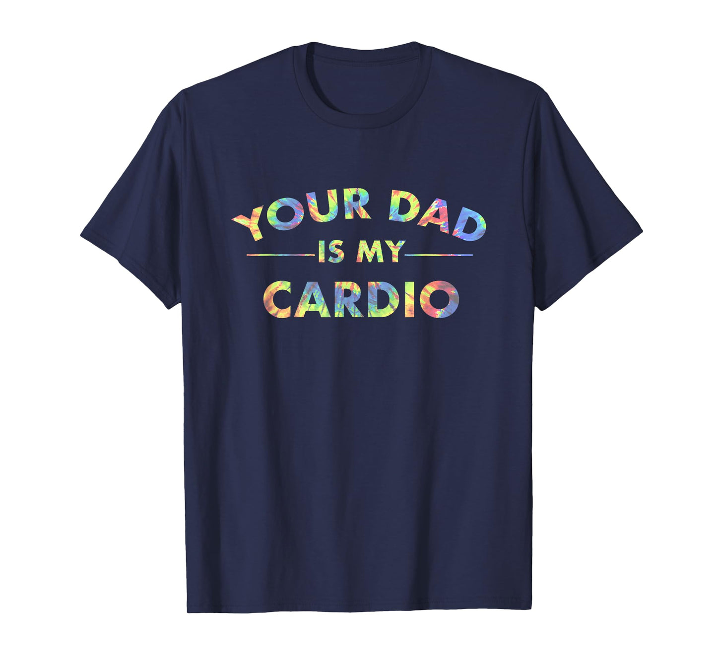 Your Dad Is My Cardio Funny DILF Workout Gym Women Mens T-Shirt