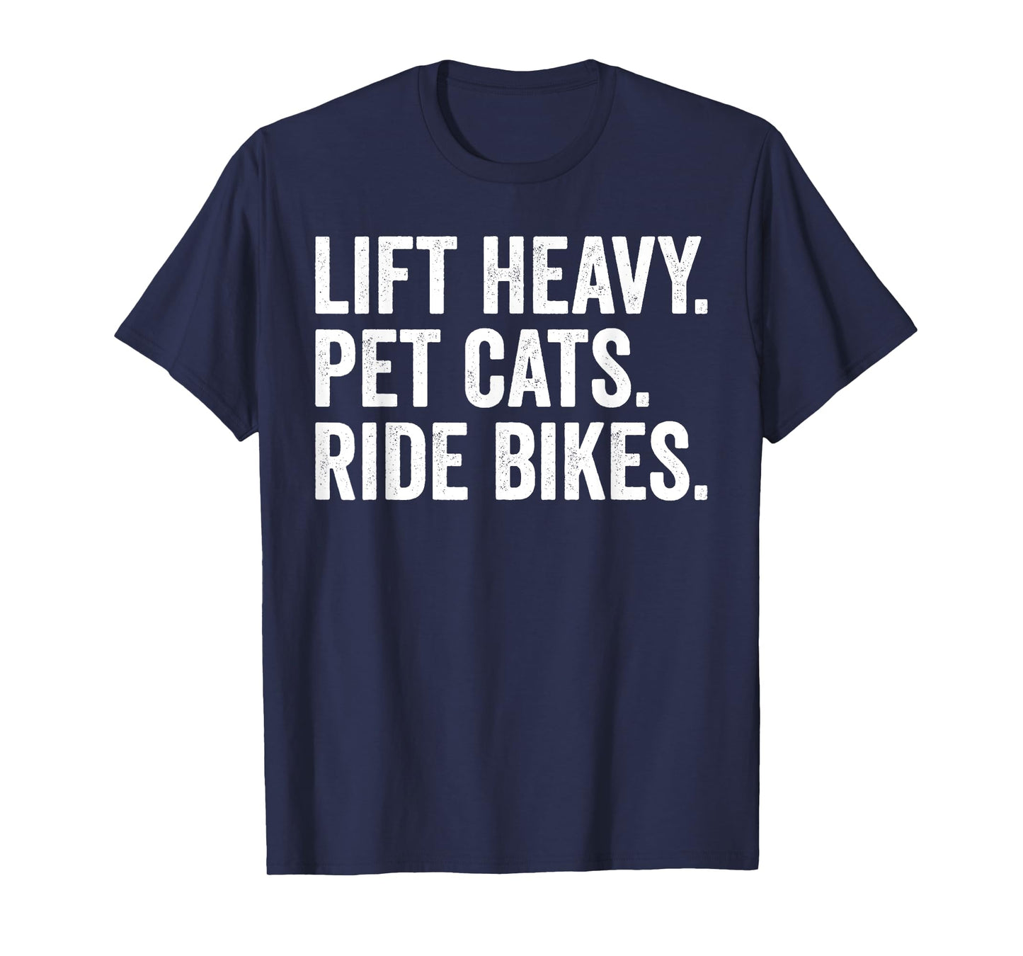 Lift Heavy Pet Cats Ride Bikes Gym Workout Motorcycle T-Shirt