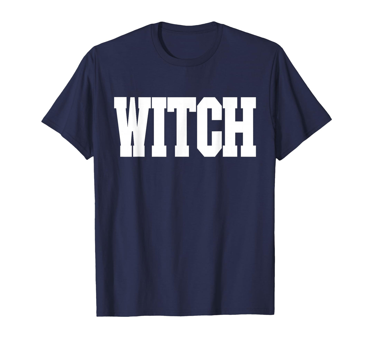 Shirt That Says Witch for Men, Women and Kids T-Shirt