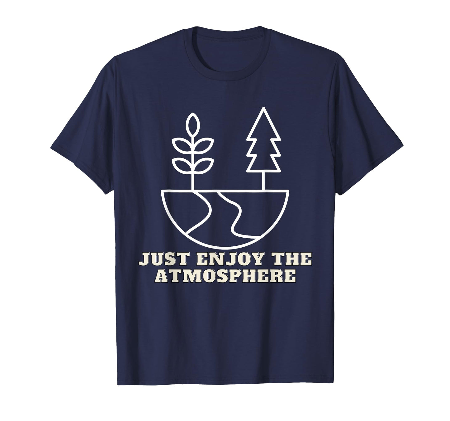 nature for men and women Just enjoy the atmosphere Graphic T-Shirt