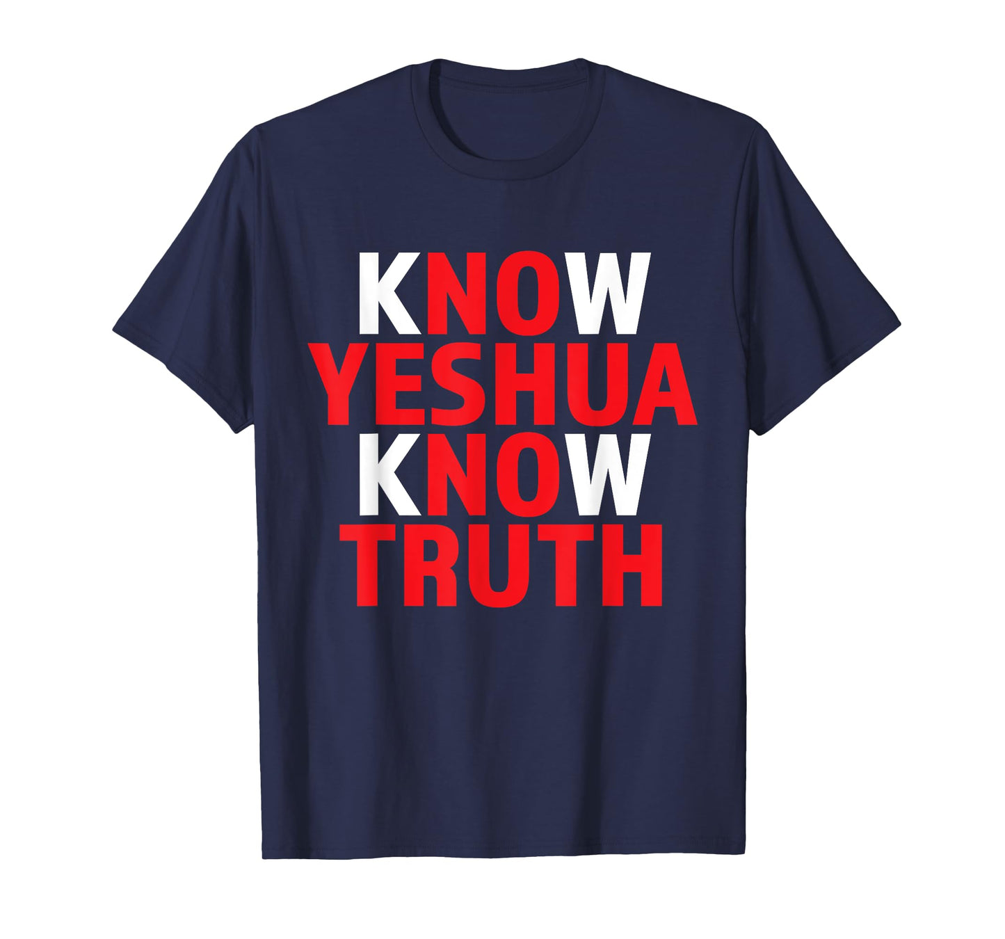 Know Yeshua Know Truth Christian Religious Jesus God Godly T-Shirt
