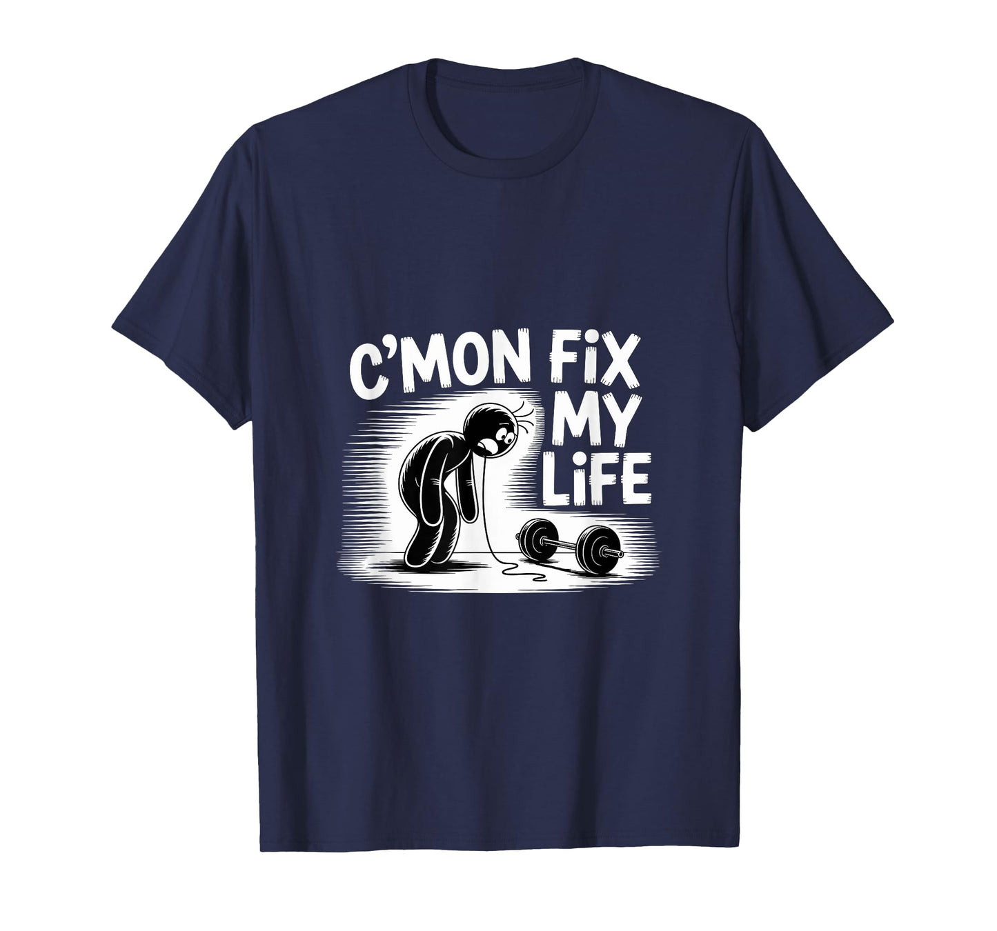 C'mon Fix My Life Dumbbell Design Funny Fitness T-Shirt