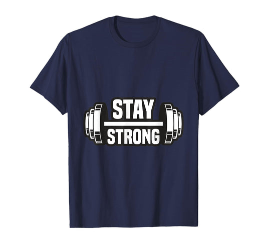 Stay strong Strongman Powerlifting Bodybuilding Motivation T-Shirt