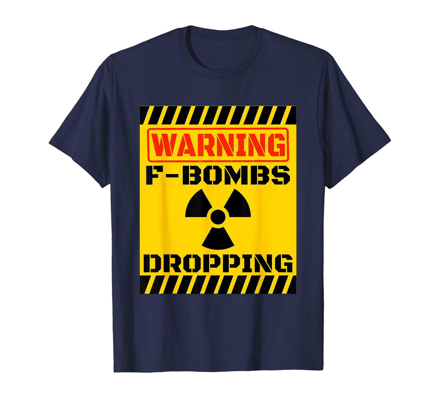 F Bombs Dropping Warning Funny Sarcastic Adult Humor Nuclear T-Shirt