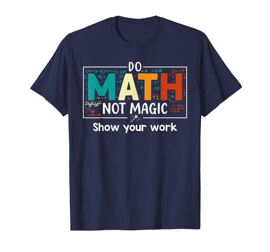 Do Math Not Magic Funny Math Teacher Back to School Vintage T-Shirt