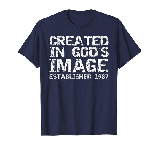 1987 Birthday for Men 1987 Birth Year Created in God's Image T-Shirt