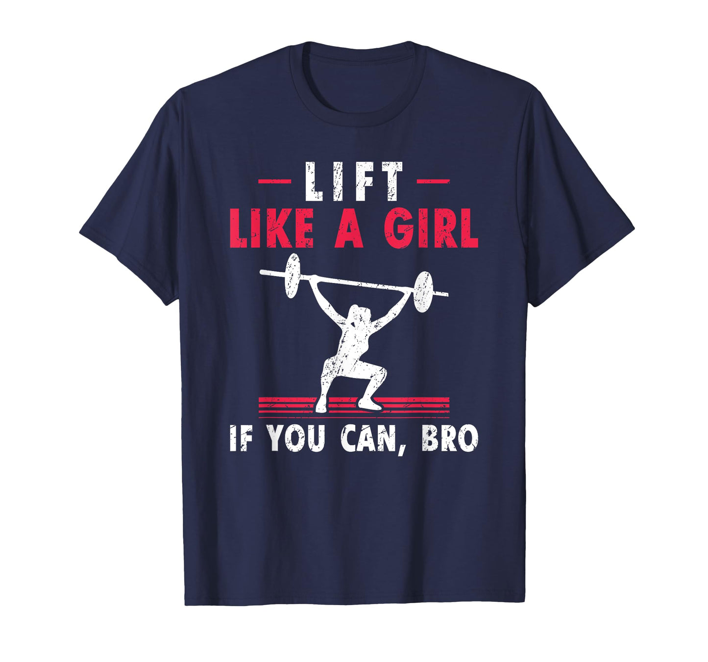 Womens Lift Like A Girl if you Can Bro Weightlifting Lifting T-Shirt