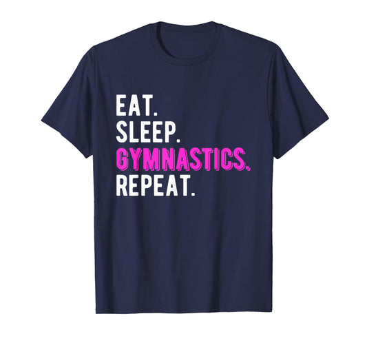 Eat Sleep Gymnastics Repeat Gymnast Coach Teacher Cool T-Shirt for Men Women Girls Kids