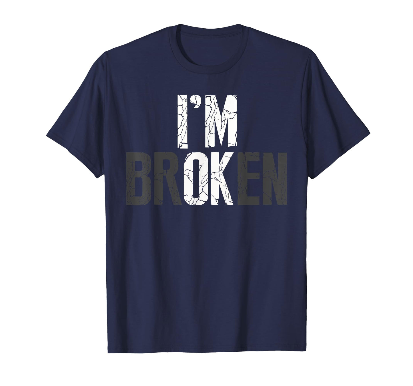 Mental Health I'm Broken Invisible Illness I'm OK Broken T-Shirt