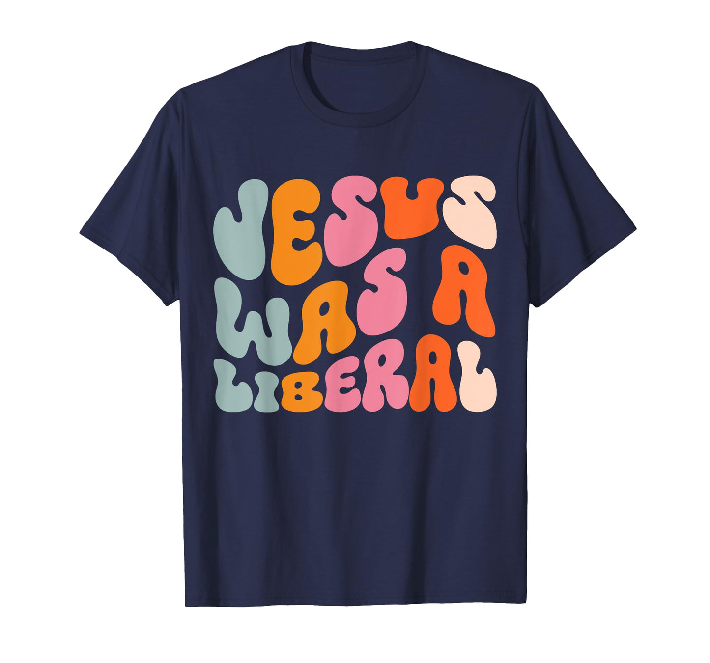 Jesus Was A Liberal T-Shirt