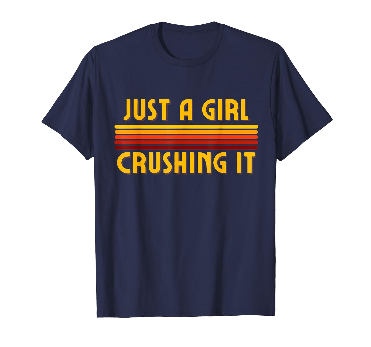 Just A Girl Crushing It, Crushing It, I Crush It, Crusher T-Shirt