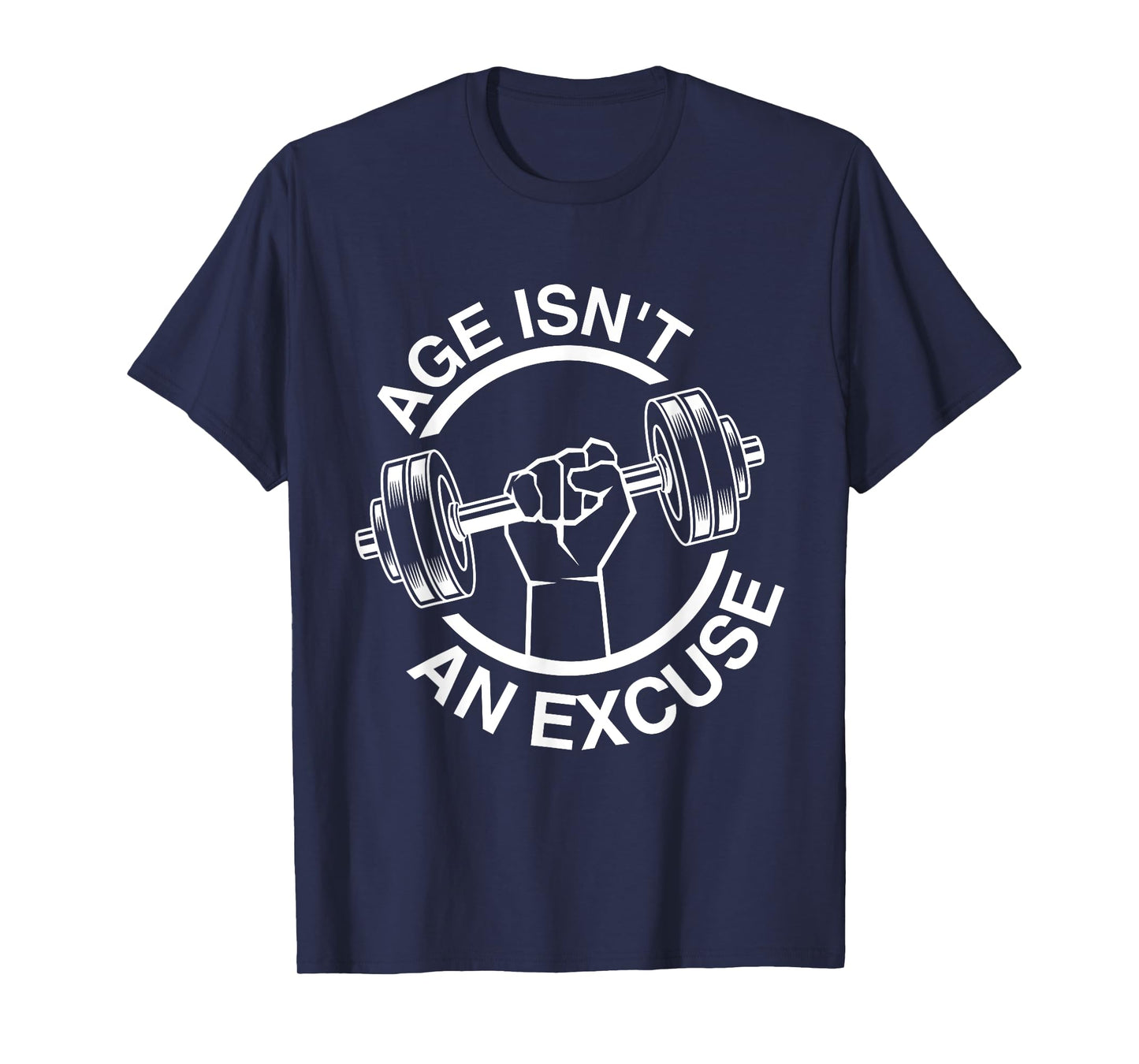 Funny Weightlifter Gym Training Age Isn't An Excuse Workout Fitness Motivation Gym Men Women T-Shirt, Small, Black