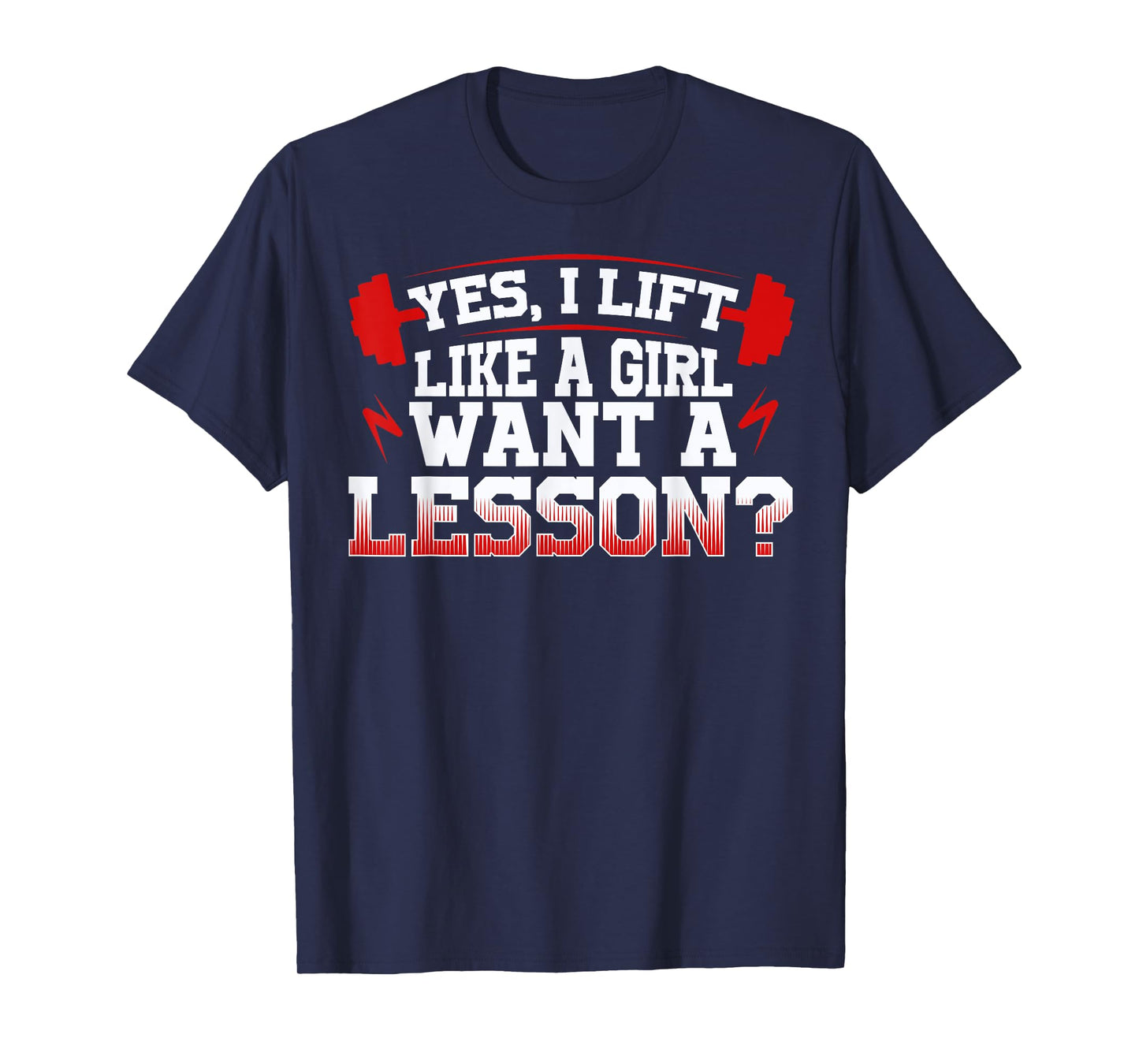 Lift like a girl, funny weightlifting quote, workout sport T-Shirt