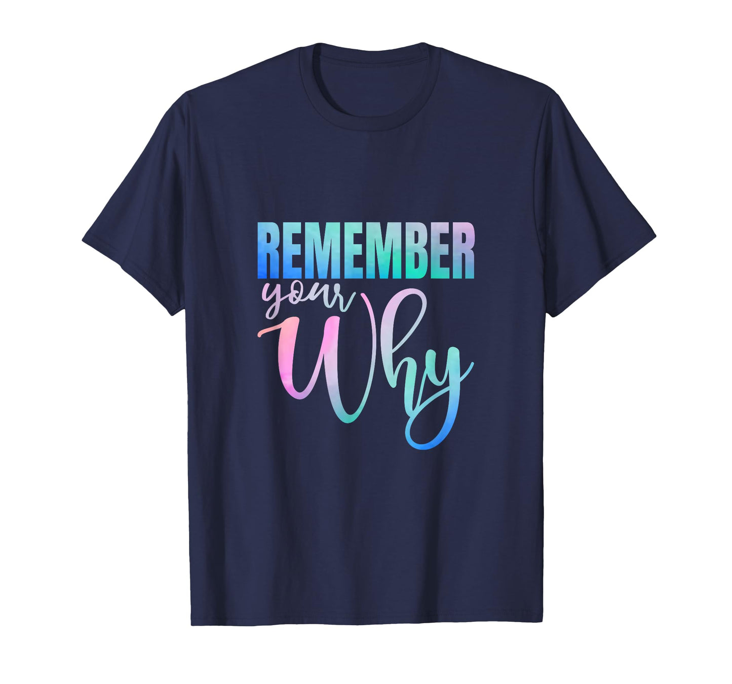 Remember Your Why Gym Motivation Fitness Inspirational T-Shirt