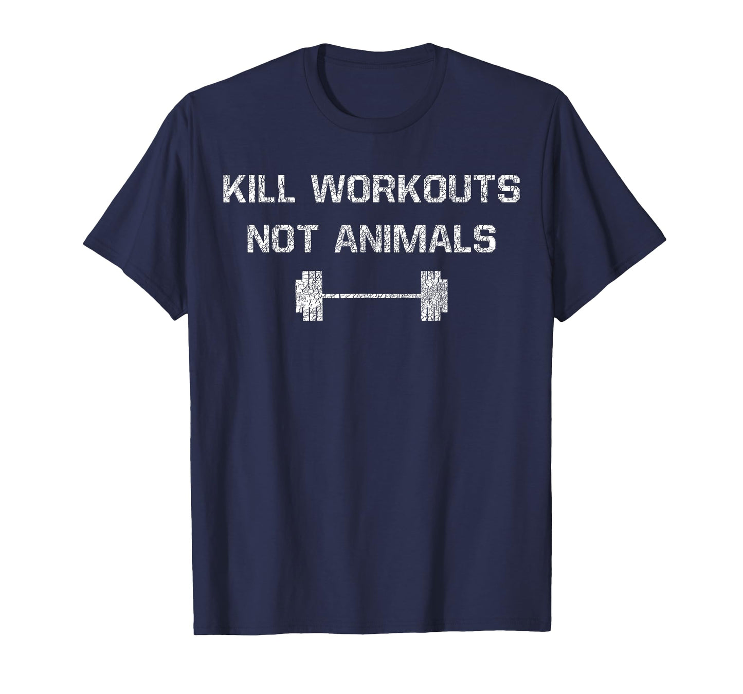 Kill workouts not animals Vegan Muscle T-Shirt