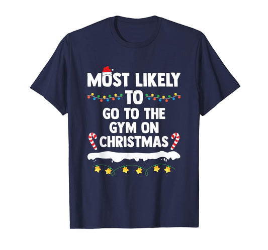 Most Likely To Go To The Gym On Christmas Family Matching T-Shirt