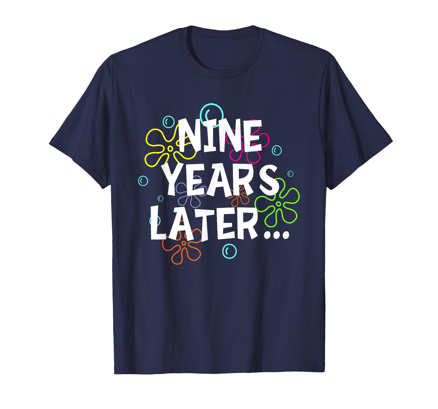 Nine Years Later Funny Meme 9 Years Old 9th Birthday Party T-Shirt