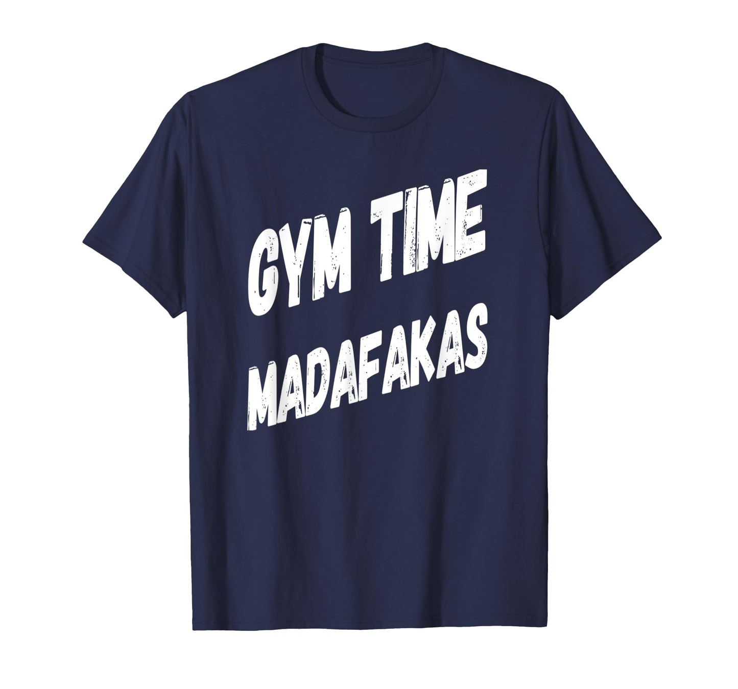 Gym Time Madafakas Funny Work Out T-Shirt