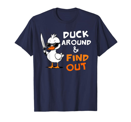 Duck Around and Find Out Funny Sarcastic Silly Rubber Ducky T-Shirt