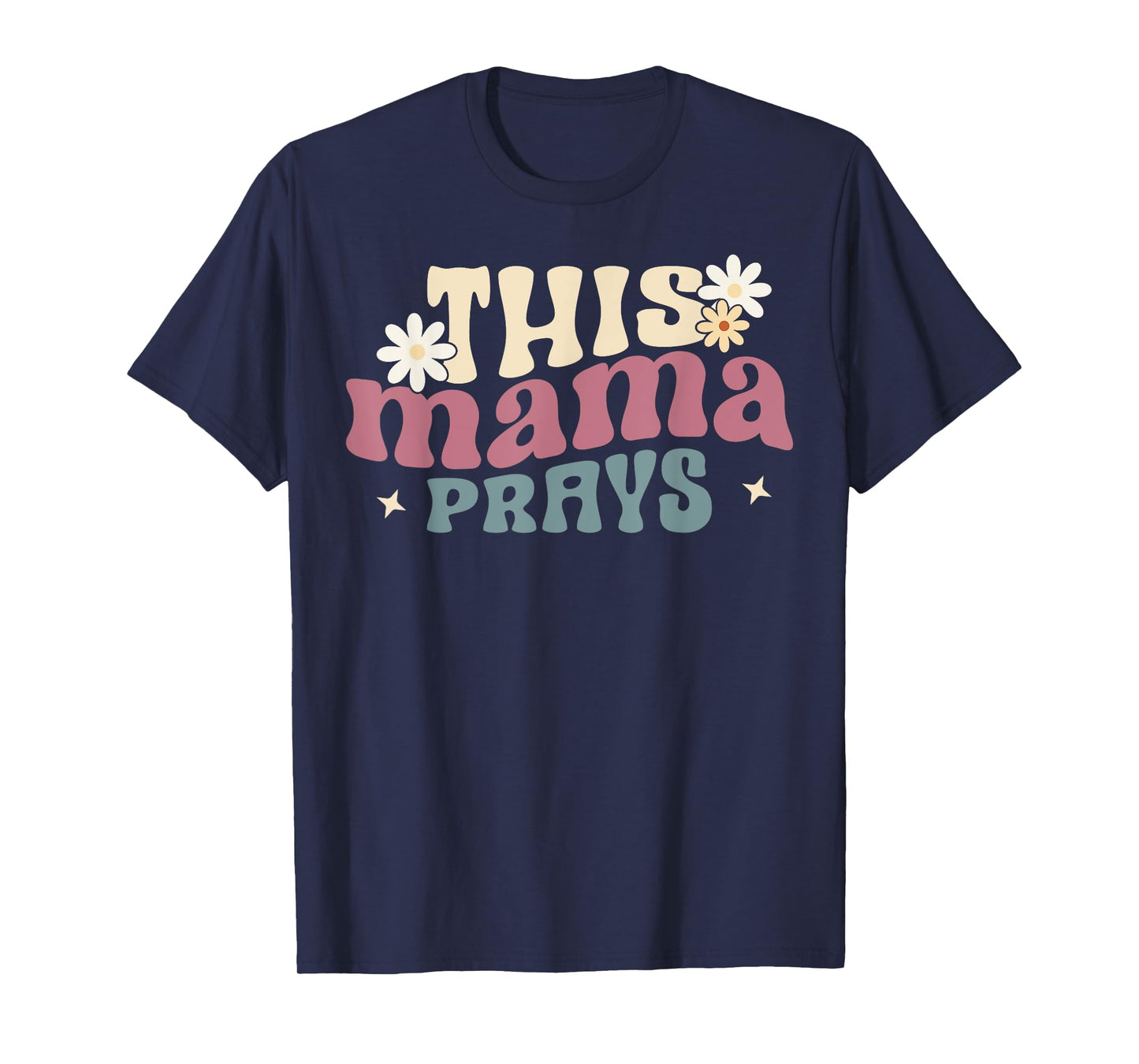 This Mama Prays Christian Prayer Mother's Day Groovy T-Shirt