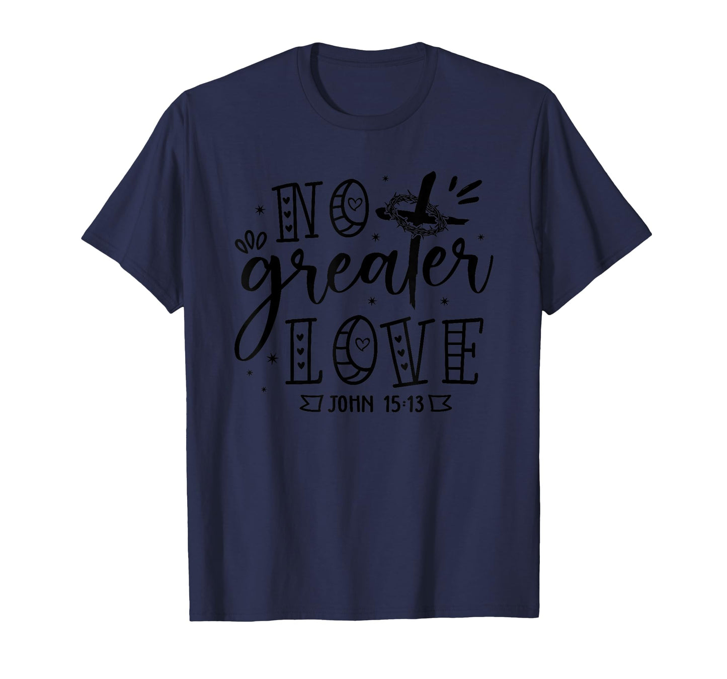 No Greater Love John 15:13 Christian Cross Christian Gifts T-Shirt