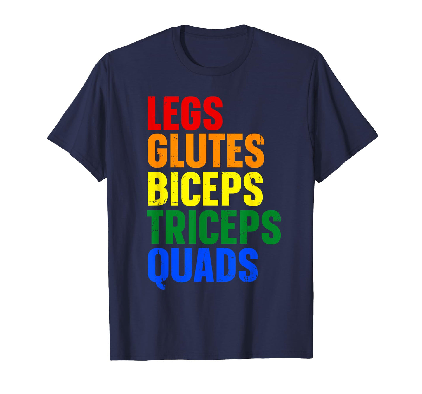 Legs Glutes Biceps Triceps Quads T-Shirt