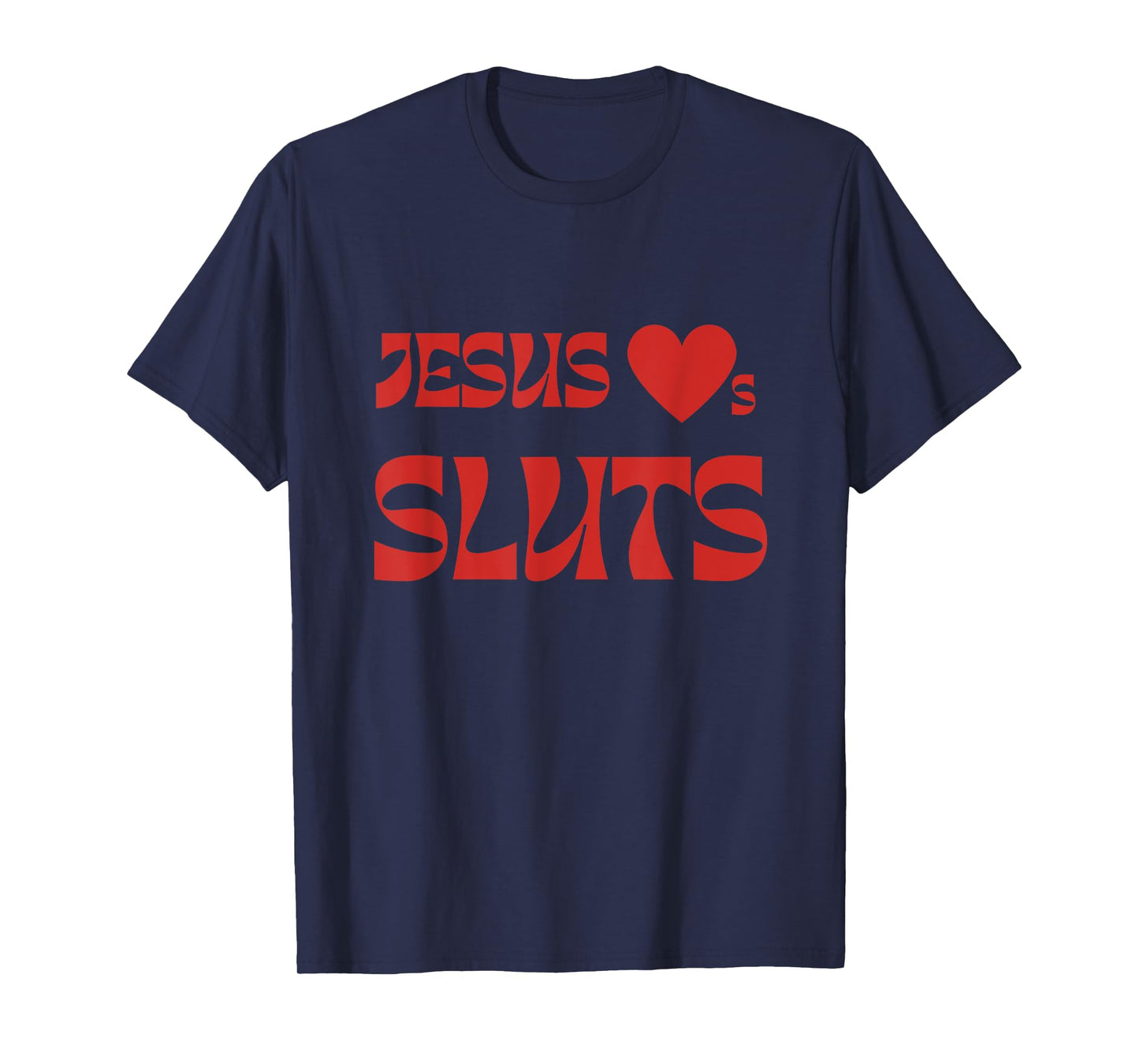 Jesus Loves Sluts T-Shirt