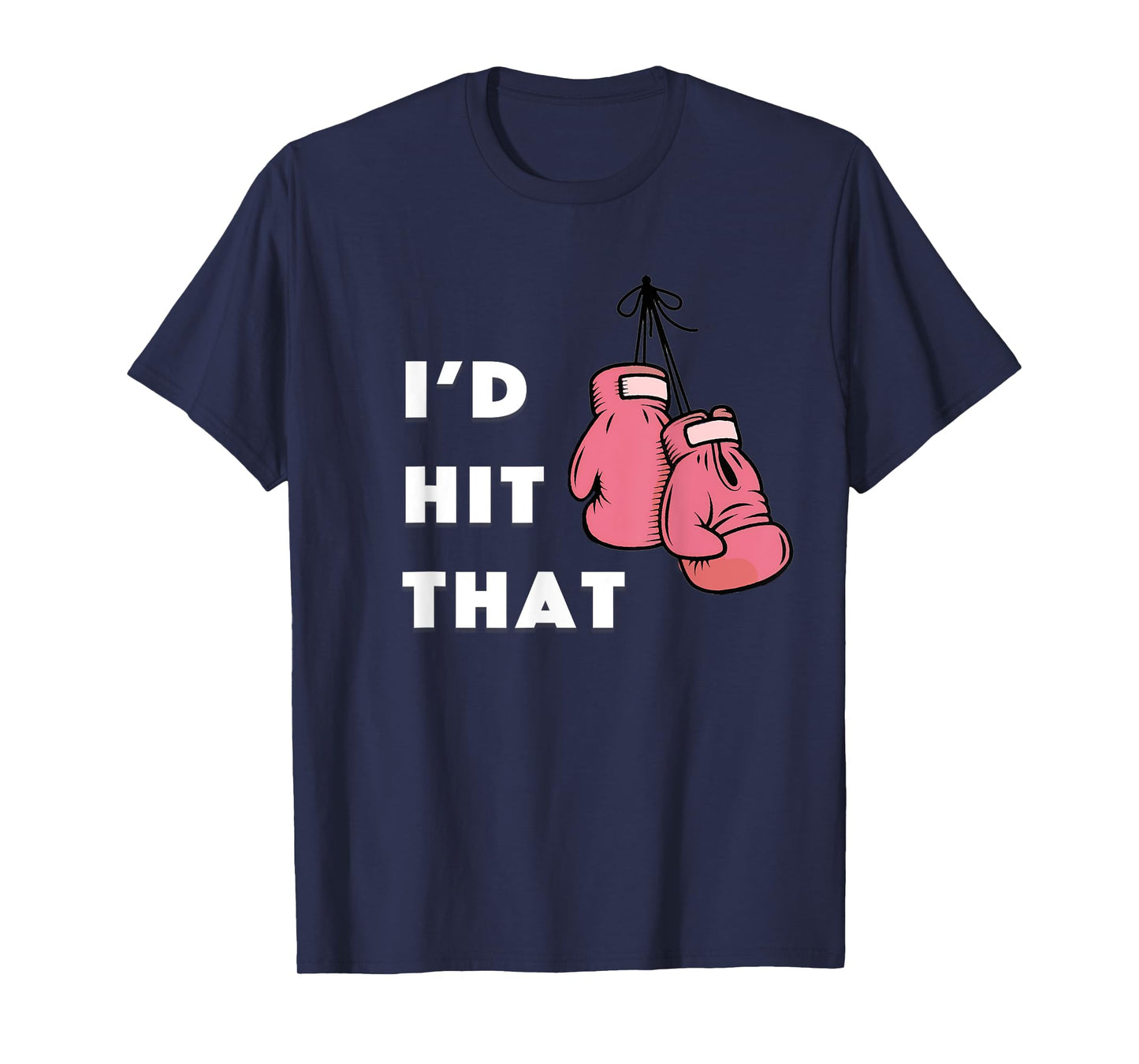 Funny I'd hit that Boxing T-Shirt