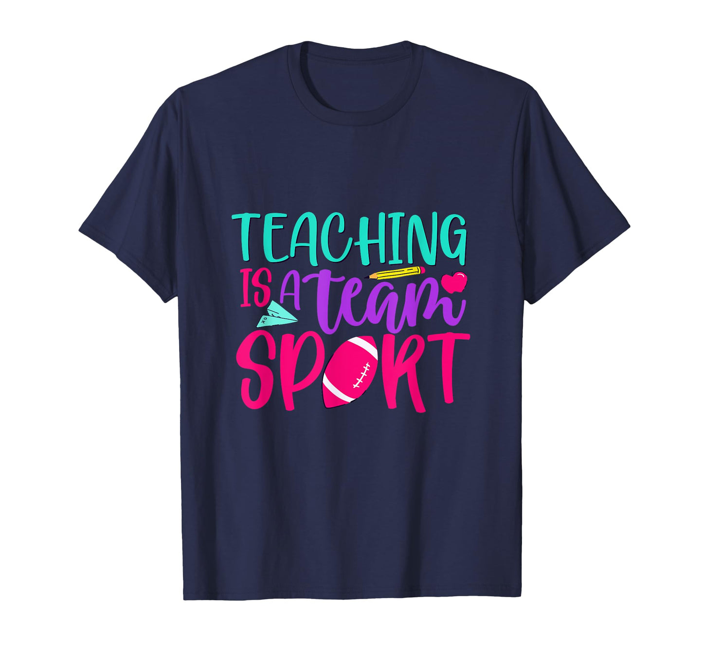 Inspirational Teacher's Day Quote Teaching Is A Team Sport Men Women T-Shirt