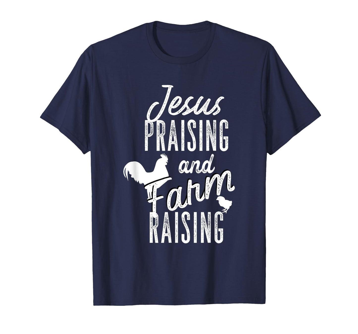 Jesus Praising And Farm Raising T-Shirt
