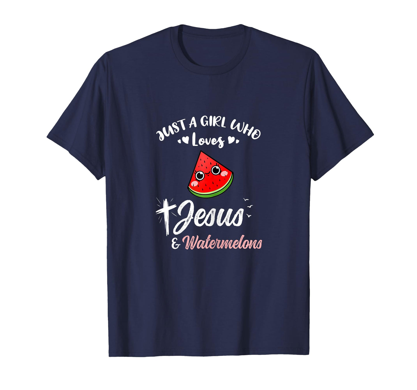 Just A Girl Who Loves Jesus And Watermelons T-Shirt