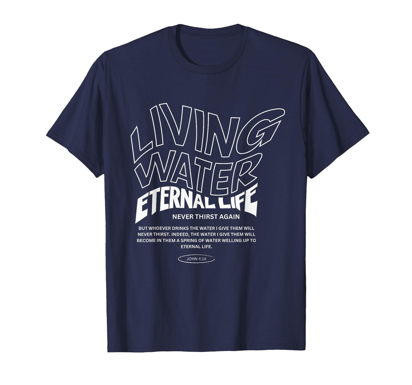Living Water Eternal Life T-Shirt