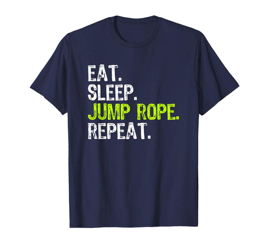 Eat Sleep Jump Rope Repeat Roping Jumping Skipping Funny T-Shirt