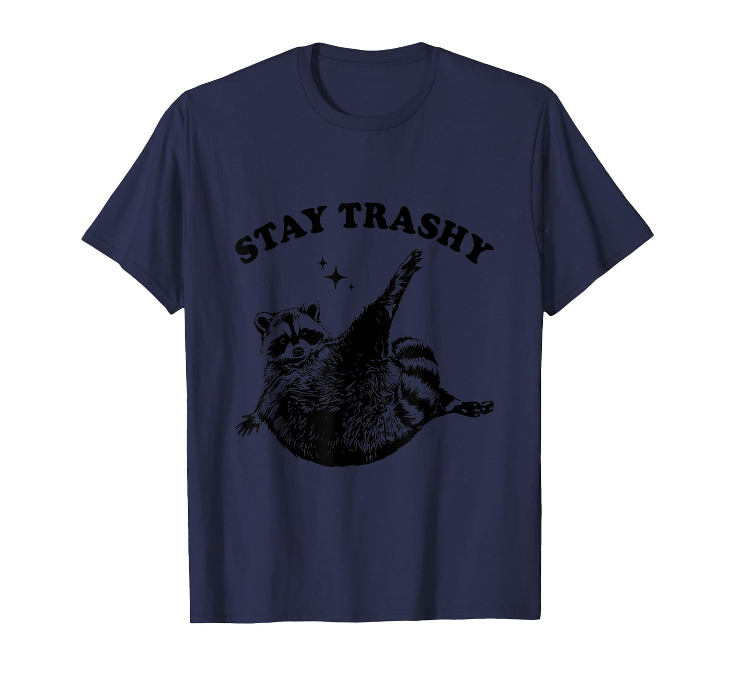 Stay Trashy Raccoon Lover Humor Vintage Funny Racoon T-Shirt