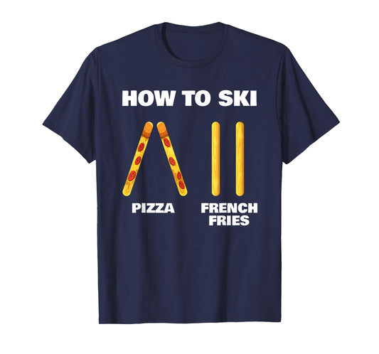How To Ski Funny Skiing Instructor Pizza French Fries Lovers T-Shirt