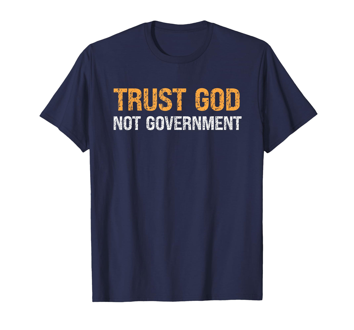 Trust God Not Government - Vintage T-Shirt