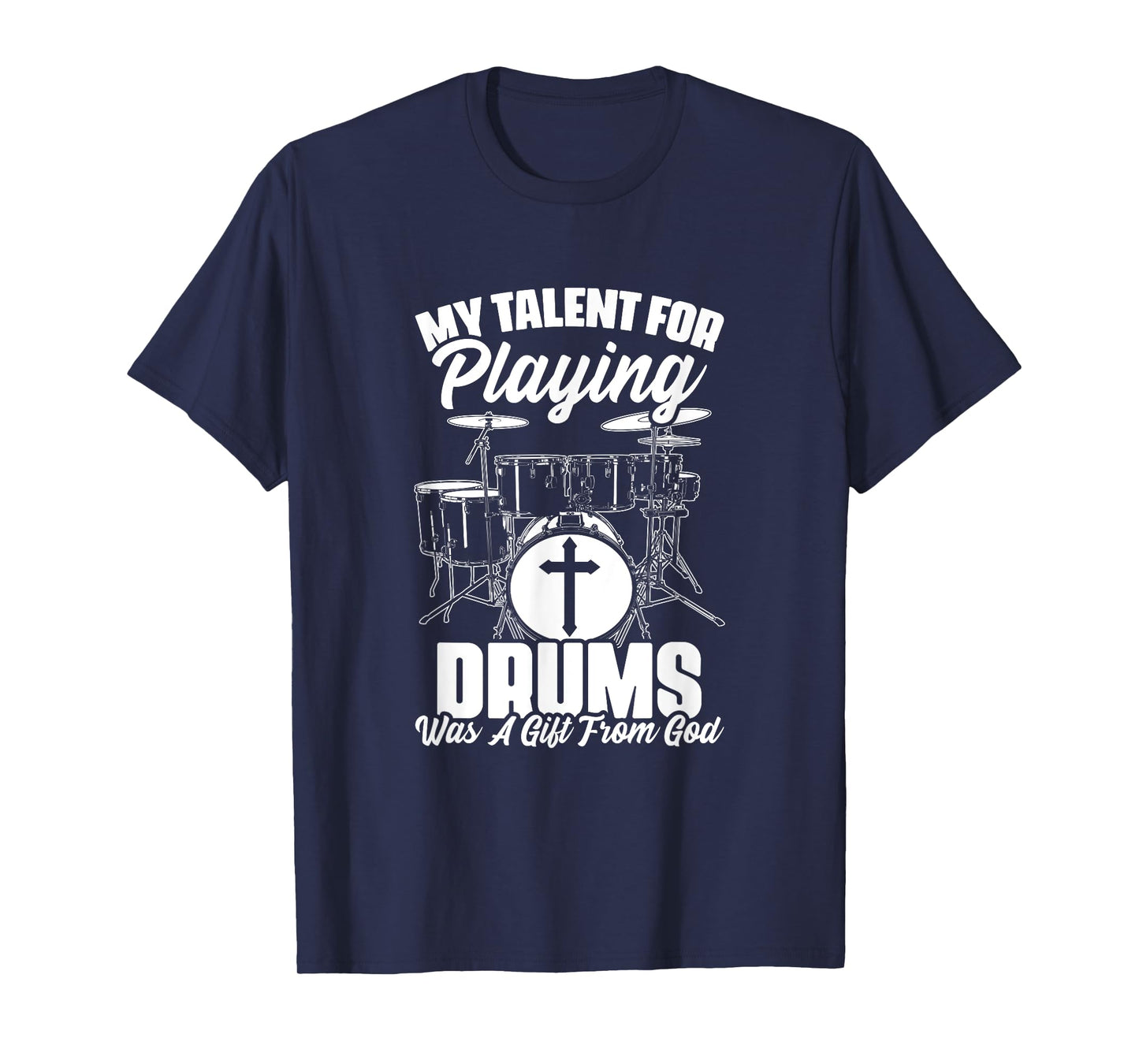 Drums Gift From God Drumming Percussion Christian Drummer T-Shirt