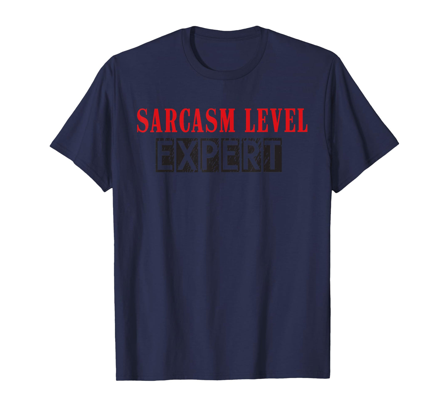 Sarcasm Level: Expert | Soft Touch T-Shirt