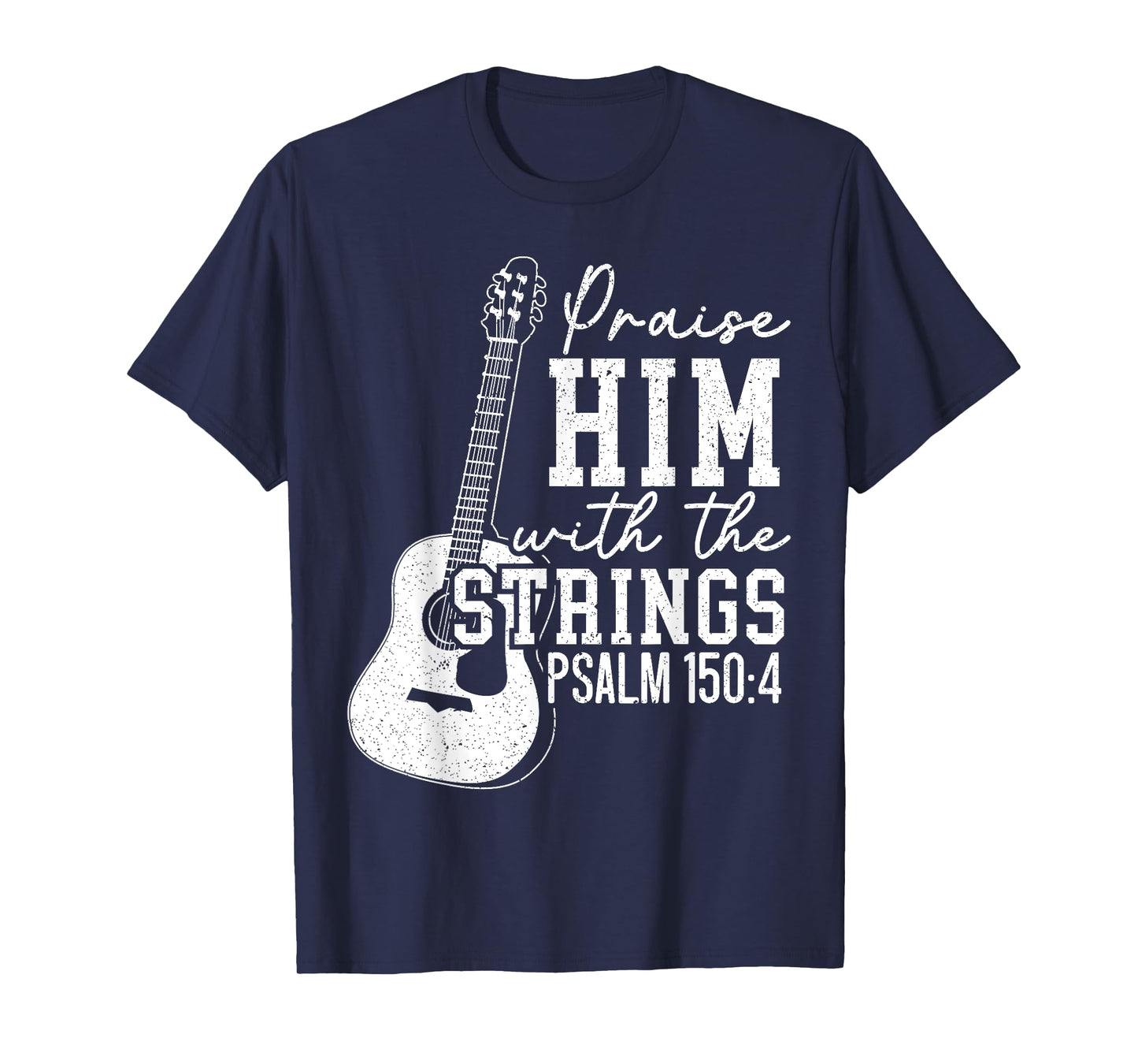 Praise Him With The Strings Guitars Musician Instrumentalist T-Shirt