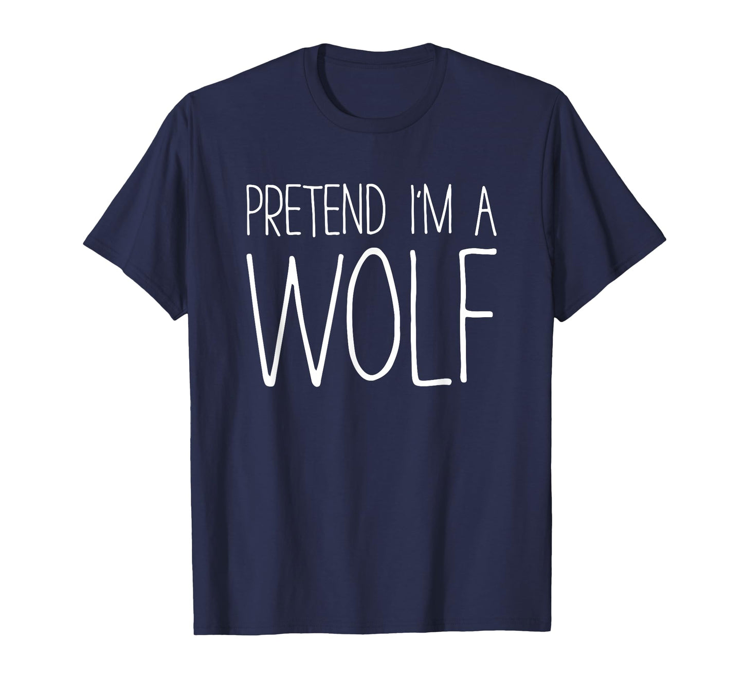 Pretend I'm A Wolf Shirt Adult Kids Men Women Costume T-Shirt