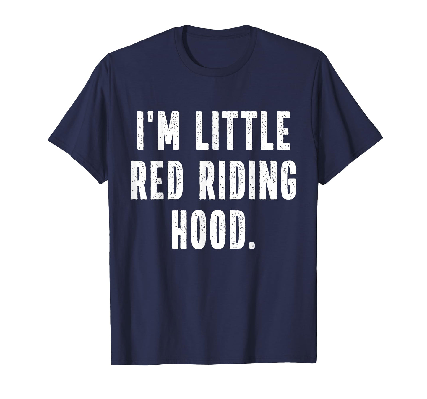I'm Little Red Riding Hood Instant Lazy Halloween Costume T-Shirt