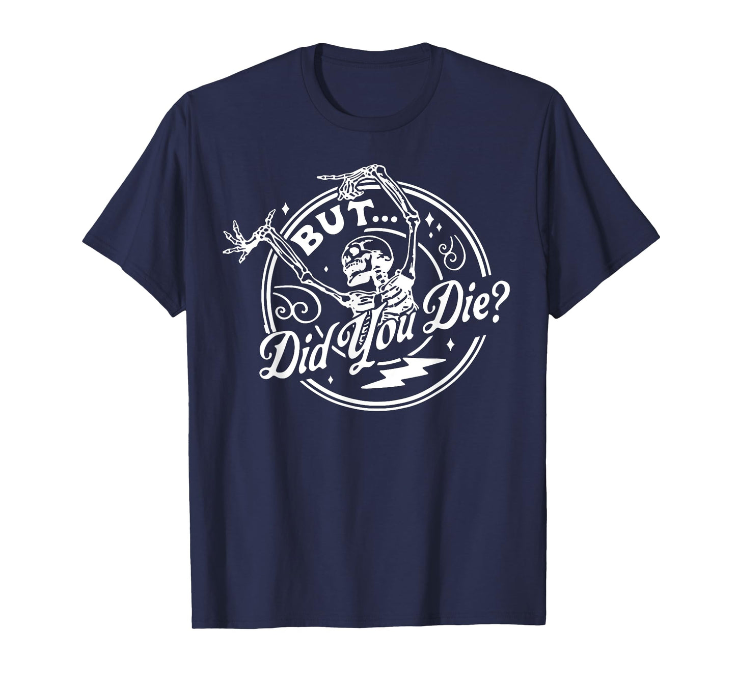 Halloween Retro Skeleton But Did You Die Vintage Funny Meme T-Shirt
