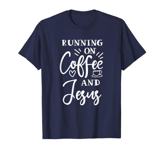 running on coffee and Jesus christian god church Christ T-Shirt