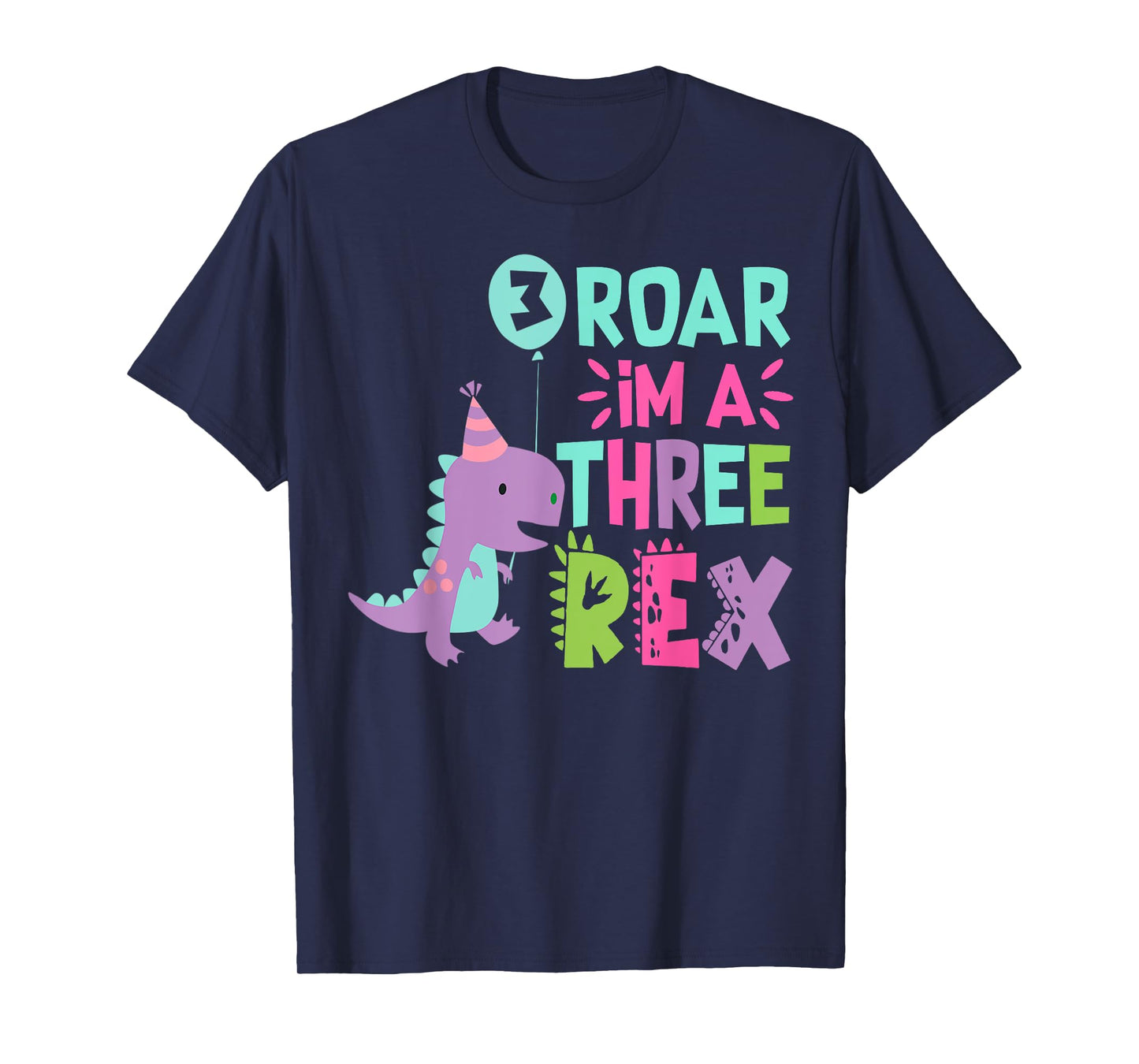 Roar I'm A Three Rex Birthday Girl Dinosaur Lover 3 Year Old T-Shirt