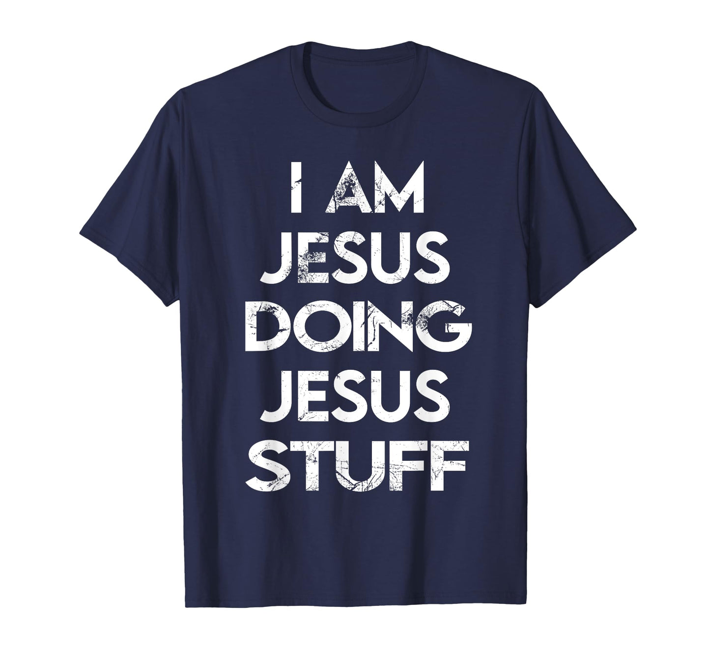 I Am Jesus Doing Jesus Stuff T-Shirt