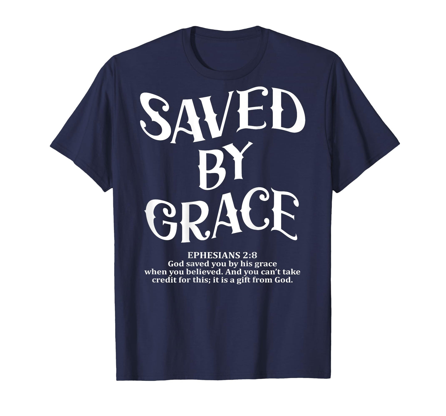 (Back Sided Print) Saved By Grace Christian T-Shirt