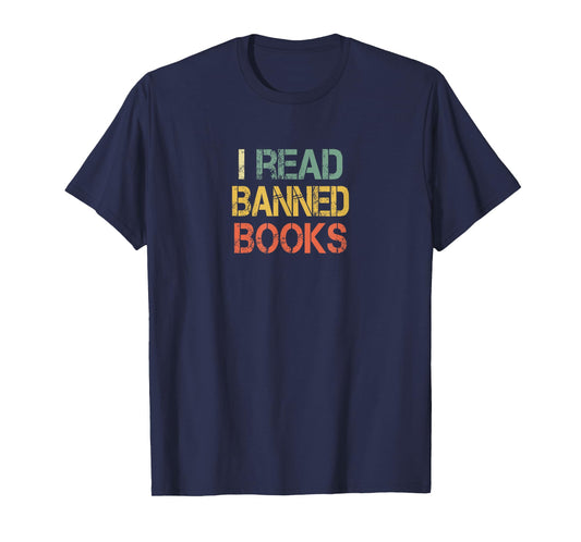 Funny I Read Banned Books Bookworms Love Reading Books T-Shirt