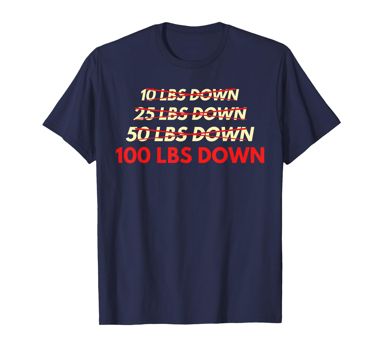 Weight Loss 100 Lbs Down Lose Weight Gym Workout Outfit T-Shirt