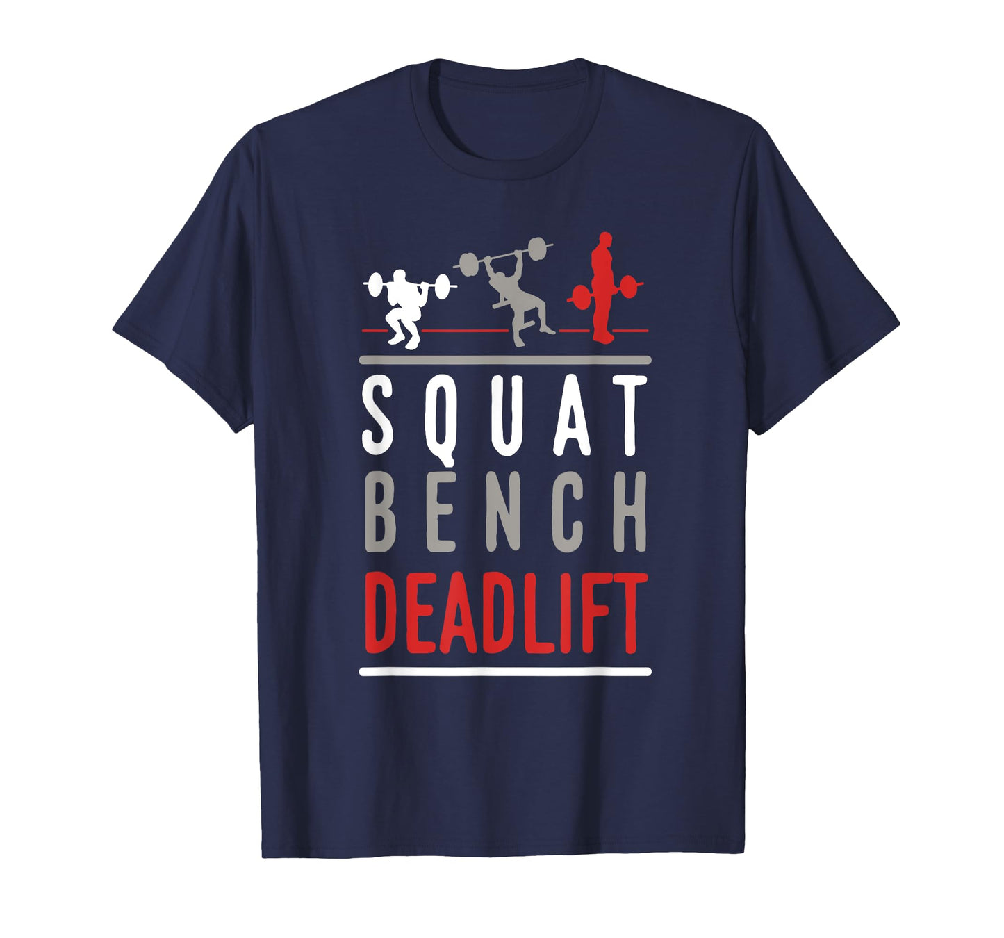 Squat Bench Deadlift Shirt Gym Weightlifting Fitness T-Shirt
