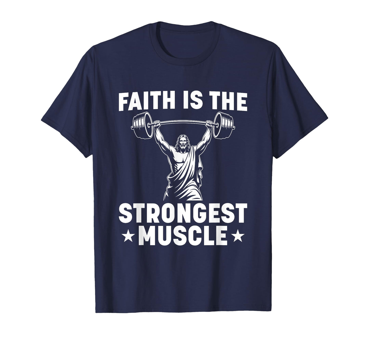 Faith Is The Strongest Muscle Lifting Jesus T-Shirt